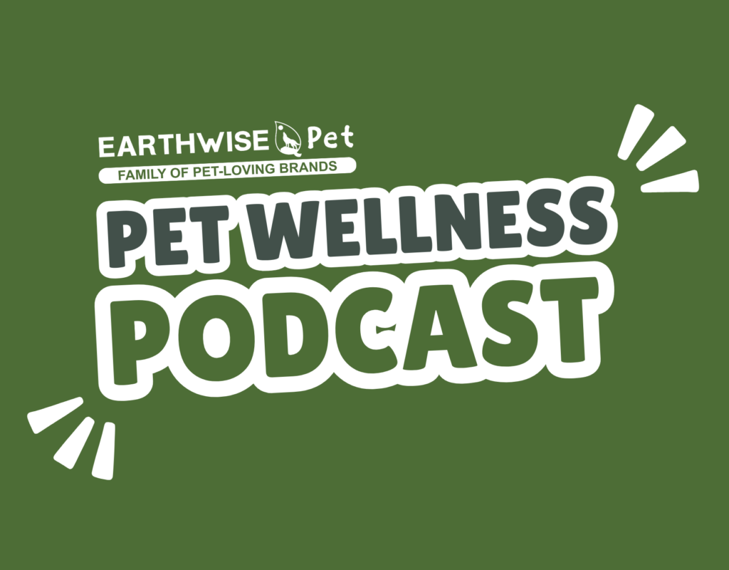 An image of the EarthWise Pet logo with the pill box that says family of pet loving brands accompanied by text that says pet wellness podcast